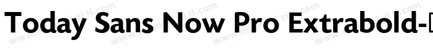 Today Sans Now Pro Extrabold字体转换